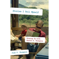 Stories I Tell Myself: Growing Up with Hunter S. Thompson - Paperback