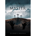 Sin Is Not Your Master: How to vanquish the enemy and live triumphantly for Life - Paperback