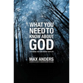 What You Need to Know about God: 12 Lessons That Can Change Your Life - Paperback