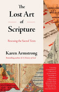 The Lost Art of Scripture: Rescuing the Sacred Texts - Paperback