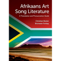 Afrikaans Art Song Literature: A Translation and Pronunciation Guide - Paperback