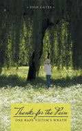 Thanks for the Pain: One Rape Victim's Wrath - Paperback
