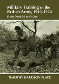 Military Training in the British Army, 1940-1944: From Dunkirk to D-Day - Paperback