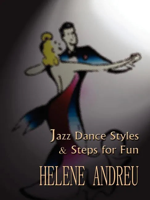 Jazz Dance Styles and Steps for Fun - Paperback