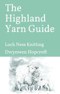 The Highland Yarn Guide: Loch Ness Knitting - Paperback