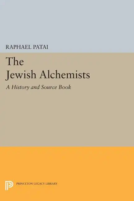 The Jewish Alchemists: A History and Source Book - Paperback