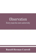 Observation: every man his own university - Paperback