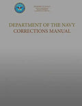 Department of the Navy Corrections Manual: SecNavInst 1640.9C - Paperback