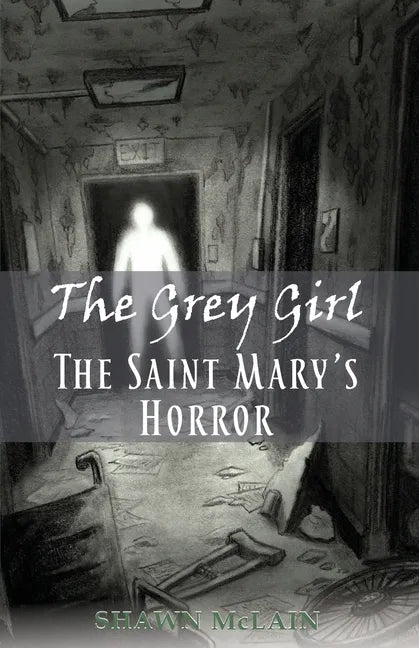 The Saint Mary's Horror: The Grey Girl, Book 3 - Paperback