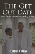 The Get Out Date: One Father's Guide to Raising a Son - Paperback