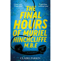 The Final Hours of Muriel Hinchcliffe M.B.E - Hardcover