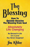 The Blessing: How To Quickly Receive The Blessing From God - Paperback