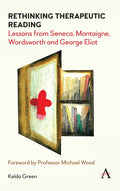 Rethinking Therapeutic Reading: Lessons from Seneca, Montaigne, Wordsworth and George Eliot - Paperback