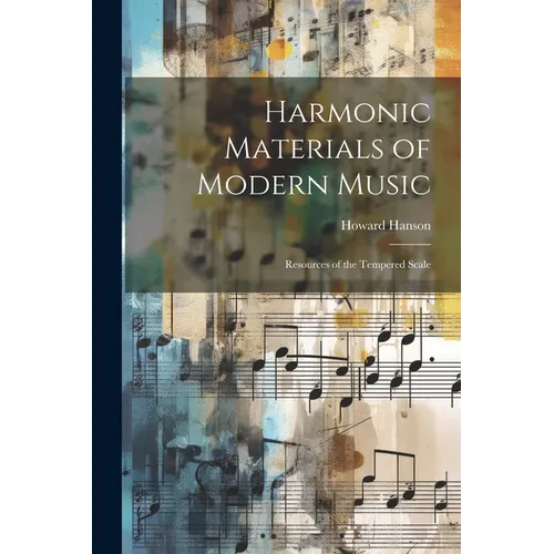 Harmonic Materials of Modern Music; Resources of the Tempered Scale - Paperback