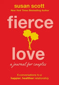 Fierce Love: A Journal for Couples: 8 Conversations to a Happier, Healthier Relationship - Paperback