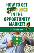 How to Get Super Rich in the Opportunity Market 2 - Paperback