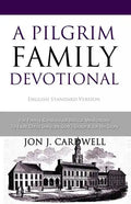 A Pilgrim Family Devotional: English Standard Version - Paperback