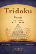 Tridoku Deluxe - Easy to Extreme - Volume 7 - 468 Puzzles - Paperback
