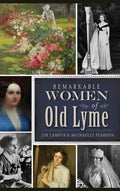 Remarkable Women of Old Lyme - Hardcover