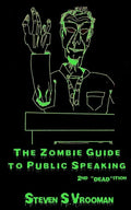 The Zombie Guide to Public Speaking: 2nd "Dead"ition - Paperback
