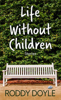 Life Without Children: Stories - Library Binding