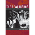 The Real Hiphop: Battling for Knowledge, Power, and Respect in the LA Underground - Paperback
