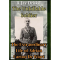 The Unkillable Soldier: The Extraordinary Life of Adrian Carton De Wiart - Hardcover