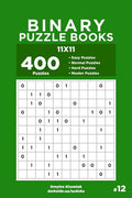 Binary Puzzle Books - 400 Easy to Master Puzzles 11x11 (Volume 12) - Paperback