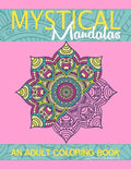 Mystical Mandalas: An Adult Coloring Book - Paperback