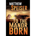 To the Manor Born - Paperback