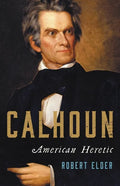 Calhoun: American Heretic - Hardcover