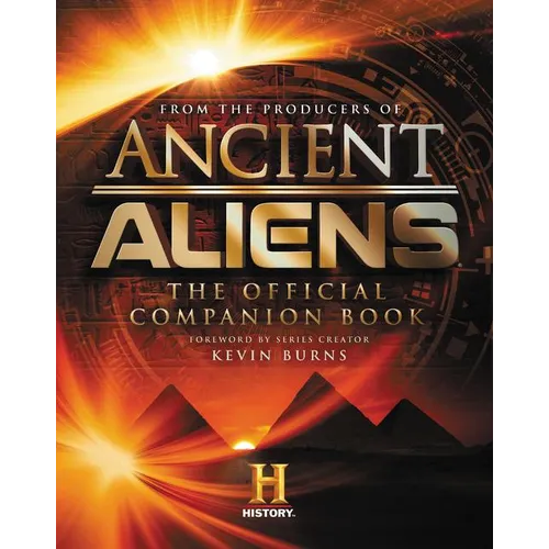 Ancient Aliens: The Official Companion Book - Hardcover