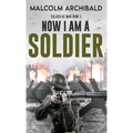 Now I Am A Soldier - Hardcover