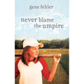 Never Blame the Umpire - Paperback
