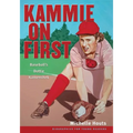 Kammie on First: Baseball's Dottie Kamenshek - Paperback