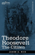 Theodore Roosevelt: The Citizen - Paperback