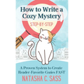 How to Write a Cozy Mystery: Step by Step: A Proven System to Create Reader-Favorite Cozies (Indie Writer's Workshop Book 1) - Paperback