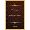 Peter Cooper: A Mechanic Of New York - Paperback