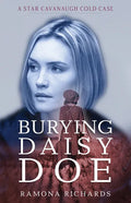 Burying Daisy Doe: A Star Cavanaugh Cold Case - Paperback