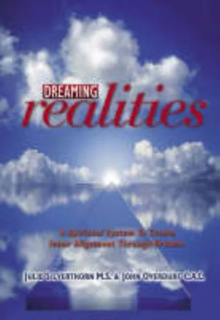 Dreaming Realities: A Spiritual System to Create Inner Alignment Through Dreams - Paperback
