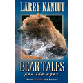 Bear Tales for the Ages: From Alaska and Beyond - Paperback