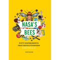 Nasa's Bees: Fifty Experiments That Revolutionized Robotics and AI - Hardcover