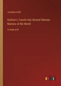 Gulliver's Travels into Several Remote Nations of the World: in large print - Paperback