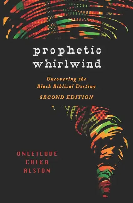 Prophetic Whirlwind: Uncovering the Black Biblical Destiny - Paperback