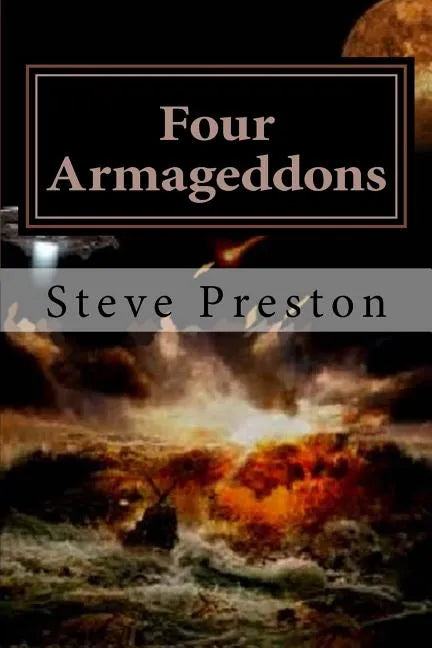 Four Armageddons: 4 Destructions of Mankind and Why They Happened - Paperback