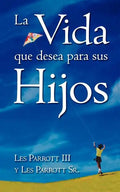 La Vida Que Desea Para Sus Hijos - Paperback