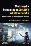 Multimedia Streaming in Sdn/Nfv and 5g Networks: Machine Learning for Managing Big Data Streaming - Hardcover