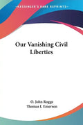 Our Vanishing Civil Liberties - Paperback