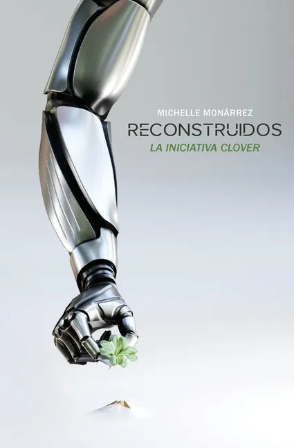 Reconstruidos: La iniciativa Clover - Paperback