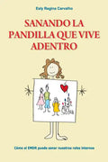 Sanando la Pandilla que Vive Adentro: Cómo el EMDR puede sanar nuestros roles internos - Paperback